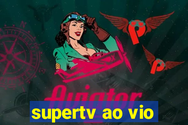 supertv ao vio